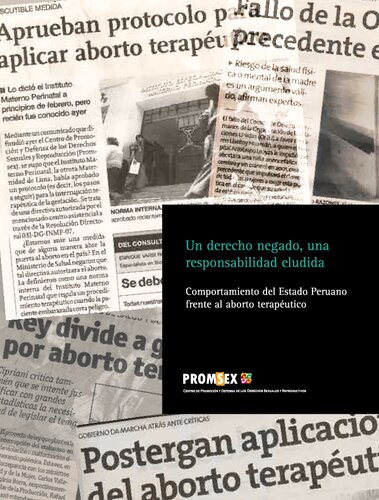 Un derecho negado, una responsabilidad eludida : comportamiento del estado peruano frente al aborto terapéutico