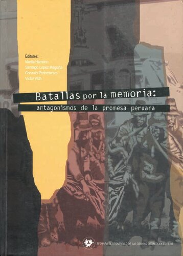 Batallas por la memoria : antagonismos de la promesa peruana