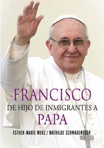 Francisco de hijo de inmigrantes a Papa