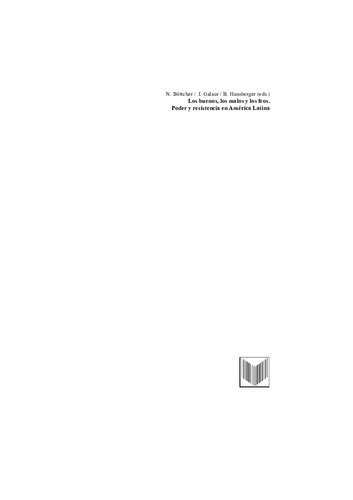 Los buenos, los malos y los feos. Poder y resistencia en América Latina.