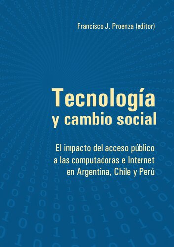 Tecnología y cambio social : el impacto del acceso público a las computadoras e Internet en Argentina, Chile y Perú