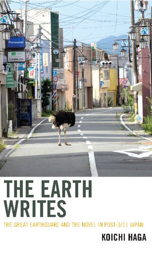 The Earth Writes: The Great Earthquake and the Novel in Post-3/11 Japan