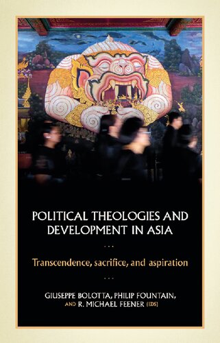 Political theologies and development in Asia: Transcendence, sacrifice, and aspiration