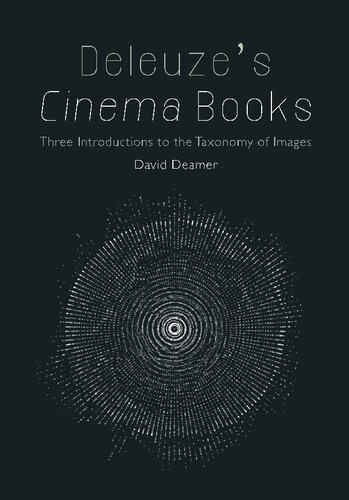 Deleuze's Cinema Books: Three Introductions to the Taxonomy of Images