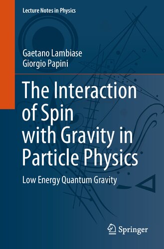 The Interaction of Spin with Gravity in Particle Physics