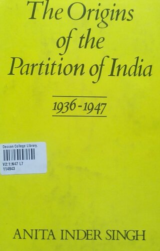 The Origins of the Partition of India: 1936-1947