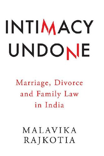 Intimacy Undone: Marriage, Divorce and Family Law In India