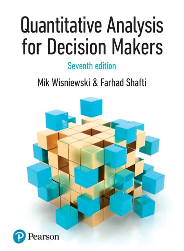 Quantitative Analysis for Decision Makers, 7th Edition (Formally known as Quantitative Methods for Decision Makers)