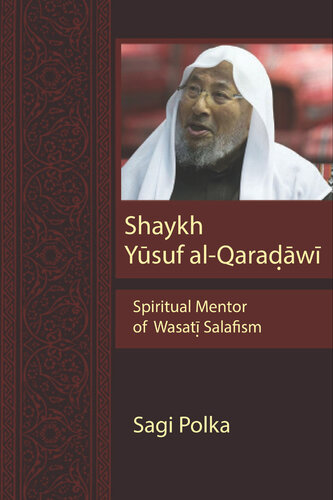 Shaykh Yusuf al-Qaradawi: Spiritual Mentor of Wasati Salafism