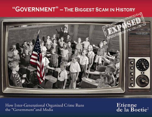 “Government” – The Biggest Scam in History… Exposed!