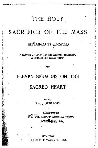 The Holy Sacrifice of the Mass Explained in Sermons and Eleven Sermons on the Sacred Heart