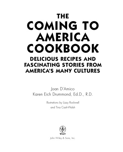 The Coming to America Cookbook: Delicious Recipes and Fascinating Stories from America's Many Cultures