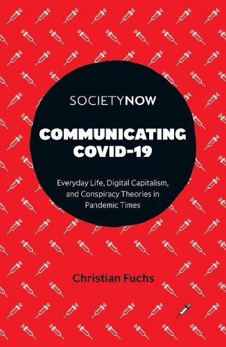 Communicating Covid-19: Everyday Life, Digital Capitalism, and Conspiracy Theories in Pandemic Times