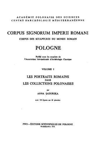 Corpus signorum imperii Romani = Corpus des sculptures du monde romain. Pologne, vol. 1 Les portraits romains dans les collections polonaises