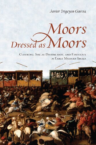 Moors Dressed as Moors: Clothing, Social Distinction and Ethnicity in Early Modern Iberia