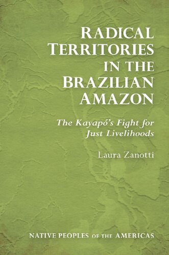 Radical Territories in the Brazilian Amazon: The Kayapó’s Fight for Just Livelihoods