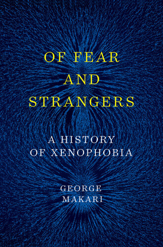 Of Fear and Strangers: A History of Xenophobia