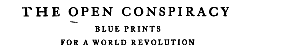 The Open Conspiracy: Blue Prints for a World Revolution