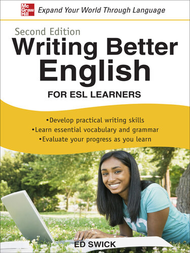 Writing Better English for ESL Learners: • Develop practical writing skills • Learn essential vocabulary and grammar • Evaluate your progress as you learn