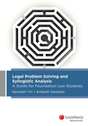 Legal Problem Solving and Syllogistic Analysis: A Guide for Foundation Law Students