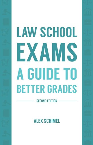 Law School Exams: A Guide to Better Grades, Second Edition