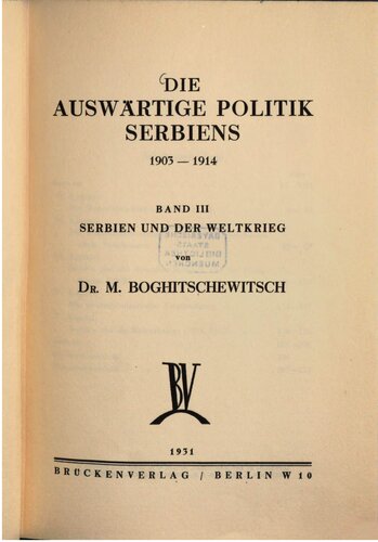 Die auswärtige Politik Serbiens 1903-1914. Serbien und der Weltkrieg