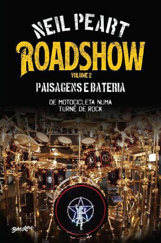 Roadshow: Paisagens e bateria: De motocicleta numa turnê de rock – Volume 2