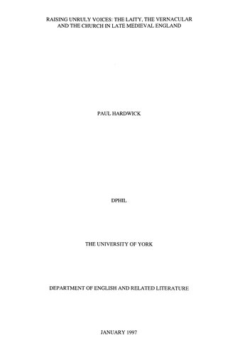 Raising Unruly Voices: The Laity, the Vernacular and the Church in Late Medieval England