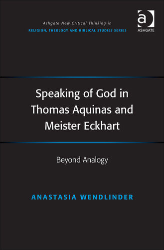 Speaking of God in Thomas Aquinas and Meister Eckhart: Beyond Analogy