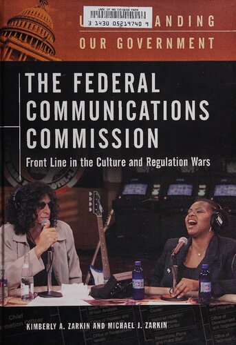 The Federal Communications Commission: Front Line in the Culture and Regulation Wars