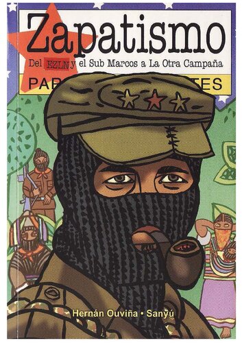 Zapatismo para principiantes : del EZLN y el sub Marcos a la otra campaña