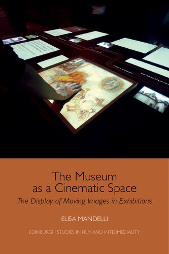 The Museum as a Cinematic Space: The Display of Moving Images in Exhibitions