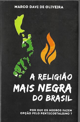 A religião mais negra do Brasil: por que os negros fazem opção pelo pentecostalismo?