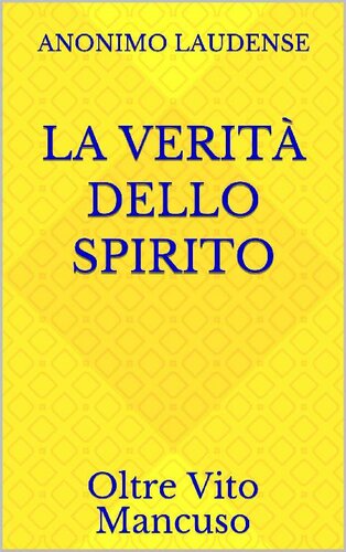 La verità dello spirito. Oltre Vito Mancuso