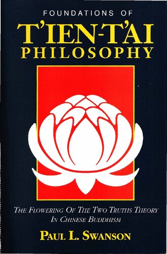 Foundations of Tʻien-Tʻai Philosophy: The Flowering of the Two Truths Theory in Chinese Buddhism