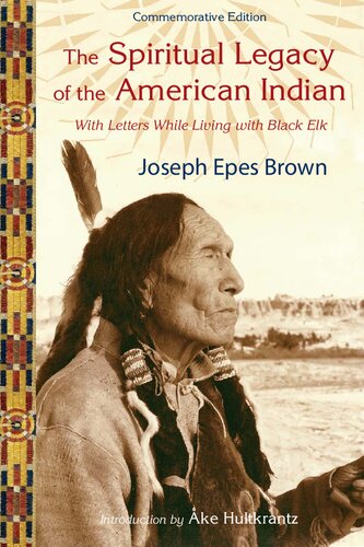 The Spiritual Legacy of the American Indian: Commemorative Edition with Letters while Living with Black Elk