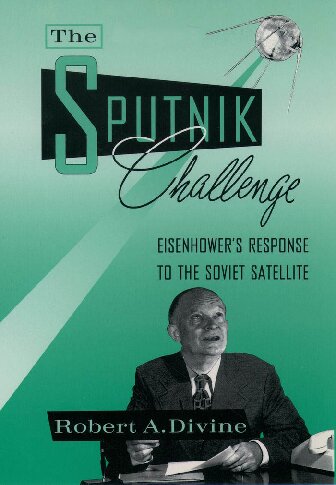 The Sputnik Challenge: Eisenhower's Response to the Soviet Satellite