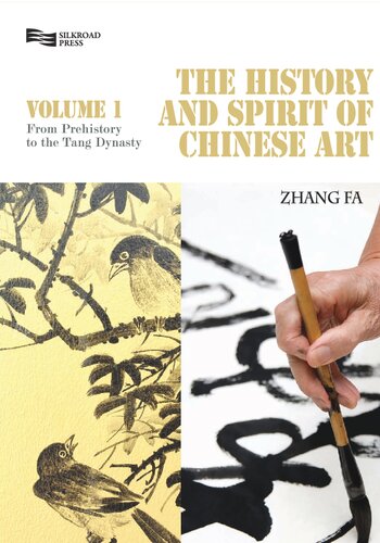 The History and Spirit of Chinese Art: From Pre-History to the Tang Dynasty