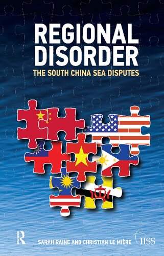Regional Disorder: The South China Sea Disputes