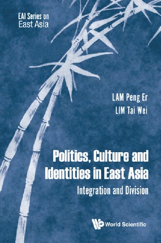 Politics, Culture and Identities in East Asia: Integration and Division