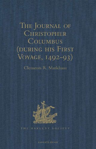 The Journal of Christopher Columbus (During His First Voyage, 1492-93): And Documents Relating to the Voyages of John Cabot and Gaspar Corte Real