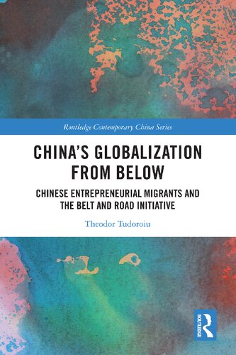 China's Globalization from Below: Chinese Entrepreneurial Migrants and the Belt and Road Initiative