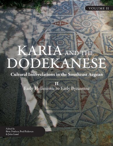 Karia and the Dodekanese: Cultural Interrelations in the Southeast Aegean, Volume II: Early Hellenistic to Early Byzantine