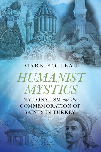 Humanist Mystics: Nationalism and the Commemoration of Saints in Turkey
