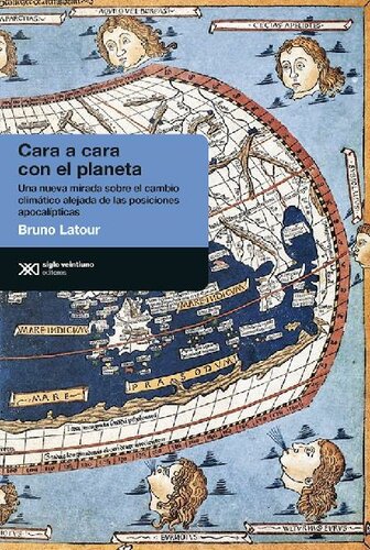 Cara a cara con el planeta: Una nueva mirada sobre el cambio climático alejada de las posiciones apocalípticas (Antropológicas) (Spanish Edition)