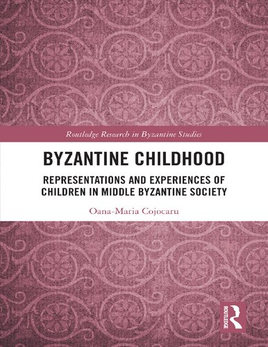 Byzantine Childhood: Representations and Experiences of Children in Middle Byzantine Society (Routledge Research in Byzantine Studies)