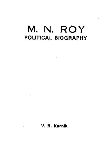 M.N. Roy: Political Biography