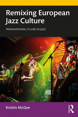 Remixing European Jazz Culture (Transnational Studies in Jazz)