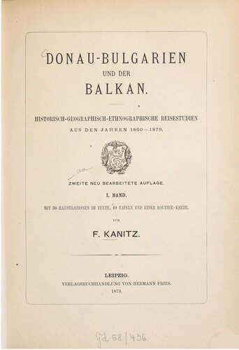 Donau-Bulgarien und der Balkan; historisch-geographisch-ethnographische Reisestudien aus den Jahren 1860-1879