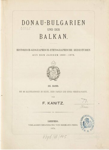 Donau-Bulgarien und der Balkan; historisch-geographisch-ethnographische Reisestudien aus den Jahren 1860-1878